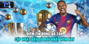 điểm tin bóng đá 24h